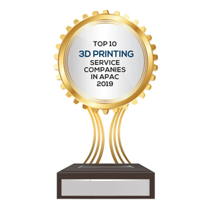 Top 10 3D Printing Service Companies in APAC - 2019